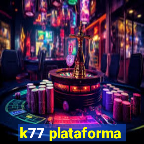 k77 plataforma